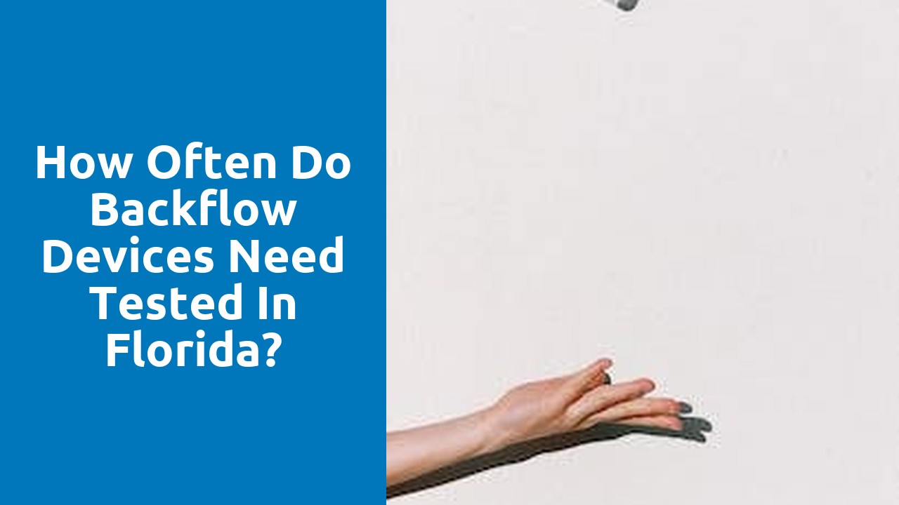 How often do backflow devices need tested in Florida?