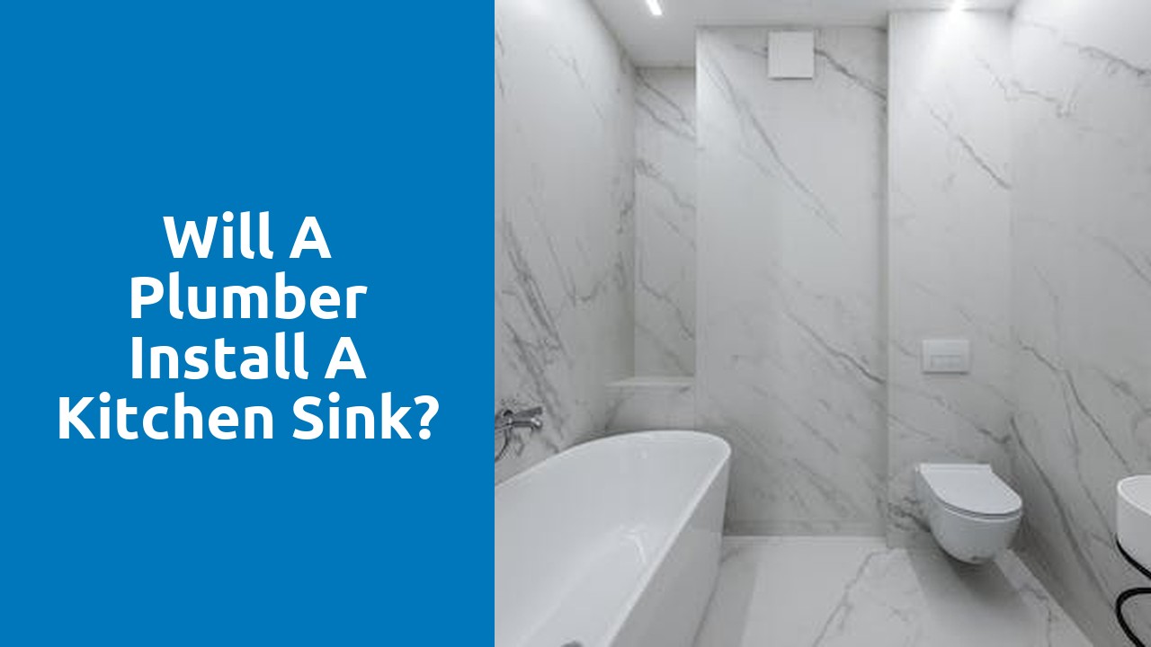 Will a plumber install a kitchen sink?